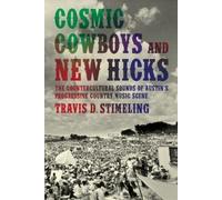Travis D. Stimeling Cosmic Cowboys and New Hicks (Tascabile)