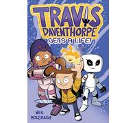 Travis Daventhorpe Gets a Life!: A Graphic Novel: 3