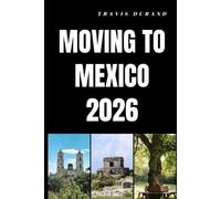 Travis Durand Moving to Mexico 2026 (Tascabile)