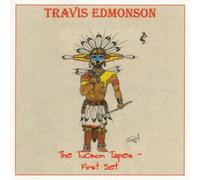 Travis Edmonson - Tucson Tapes: First Set