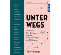 Travis Elboroug Unterwegs: Die Reisen großer Künstlerinnen un (Copertina rigida)