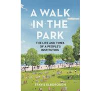 Travis Elborough A Walk in the Park (Copertina rigida)