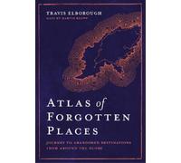 Travis Elborough Atlas of Forgotten Places (Copertina rigida) Unexpected Atlases
