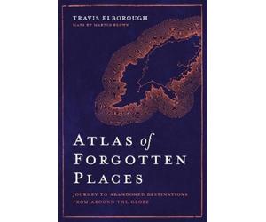 Travis Elborough Atlas of Forgotten Places (Copertina rigida) Unexpected Atlases