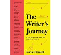 Travis Elborough The Writer's Journey (Copertina rigida) Journeys of Note
