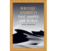 Travis Elborough Writers' Journeys That Shaped Our World (Tascabile)