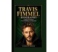 Travis Fimmel Biography.: A Path of Evolution from Modeling to Acting Fame.