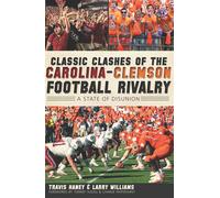 Travis Haney Larry Classic Clashes of the Carolina-Clemson Football (Tascabile)