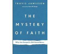 Travis Jamieson The Mystery of Faith (Tascabile)