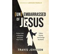 Travis Johnson (Un)Embarrassed of Jesus (Tascabile)