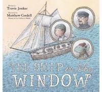 Travis Jonker The Ship in the Window (Copertina rigida)