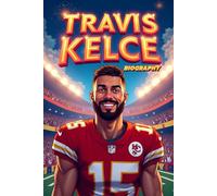 Travis Kelce Biography: A Colorful and Motivational Illustrated Book