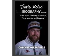 TRAVIS KELCE BIOGRAPHY: Travis Kelce’s Journey of Passion, Perseverance, and Purpose