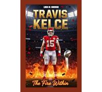 TRAVIS KELCE: THE FIRE WITHIN