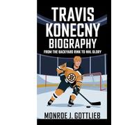 TRAVIS KONECNY BIOGRAPHY: From the backyard rink to NHL glory