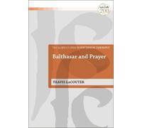 Travis LaCouter Balthasar and Prayer (Tascabile)
