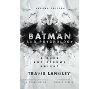 Travis Langley Batman and Psychology (Copertina rigida)