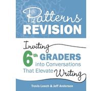 Travis Leech Jeff Anderson Patterns of Revision, Grade 6 (Tascabile)
