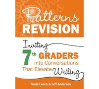 Travis Leech Jeff Anderson Patterns of Revision, Grade 7 (Tascabile)