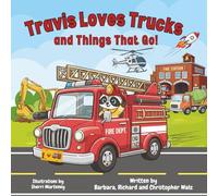 Travis Loves Trucks and Things That Go!