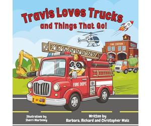Travis Loves Trucks and Things That Go!