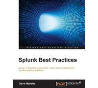 Travis Marlette Splunk Best Practices (Tascabile)