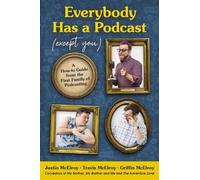 Travis McElroy Griffin McElroy Jus Everybody Has a Podcast ( (Copertina rigida)