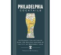 Travis Mitchell Philadelphia Cocktails (Copertina rigida) City Cocktails