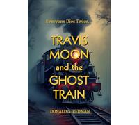 Travis Moon and the Ghost Train