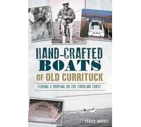 Travis Morris Hand-Crafted Boats of Old Currituck (Tascabile)