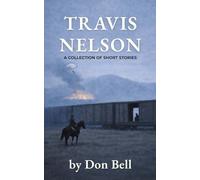 Travis Nelson: A Collection of Short Stories