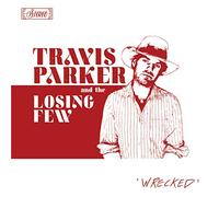 Travis Parker and the Losing Few - Wrecked