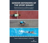 Travis R. Bell Anne C. Osborne Gender Defenders of the Sport Binary (Tascabile)
