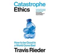 Travis Rieder Catastrophe Ethics (Tascabile)