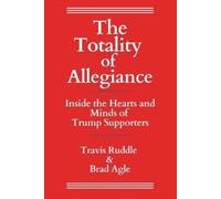 Travis Ruddle Brad Agle The Totality of Allegiance (Tascabile)