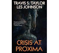 Travis S. Taylor Les Johnson Crisis at Proxima (Copertina rigida) Orion's Arm