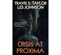 Travis S. Taylor Les Johnson Crisis at Proxima (Copertina rigida) Orion's Arm