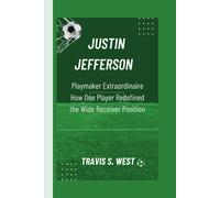 Travis S.West JUSTIN JEFFERSON: Playmaker Extraordinaire How One Pla (Tascabile)