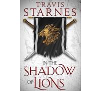 Travis Starnes In the Shadow of Lions (Tascabile) Shattered Lands