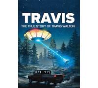 Travis: The True Story Of Travis Walton Aura Gutierrez Jeff Pennington Tim Hicks