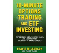 Travis Wilkerson 10-Minute Options Trading and ETF Investing (Copertina rigida)