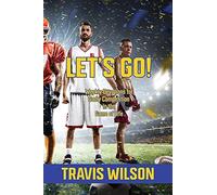 Travis Wilson Let's Go Weekly Devotions for Godly Competition in th (Tascabile)