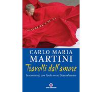Travolti dall'amore. In cammino con Paolo verso Gerusalemme