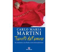 Travolti dall'amore. In cammino con Paolo verso Gerusalemme