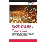 TRAYECTORIAS CON NOMBRE, ACOMPAÑAR ES ... "HACER CAMINO": Ateneo-Taller para familias realizado en el Instituto Técnico de Aguilares - Julio 2025 en el marco del XX aniversario