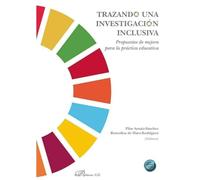 Trazando una investigación inclusiva: Propuestas de mejora para la práctica educativa