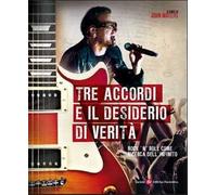 Tre accordi e il desiderio di verità. Rock'n'roll come ricerca dell'infinito