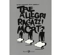 Tre allegri ragazzi morti. Ediz. illustrata - Ibanez Cecilia, Toffolo Davide