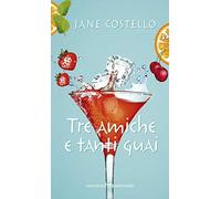 Tre amiche e tanti guai