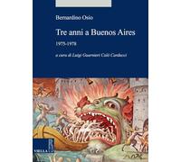 Tre anni a Buenos Aires. 1975-1978